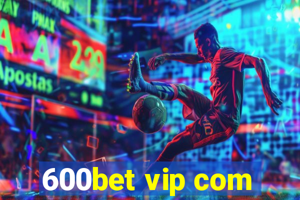 600bet vip com